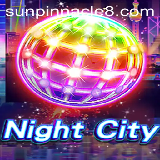 Unveiling NightCity: Exploring the Thrilling World of Sun Pinnacle